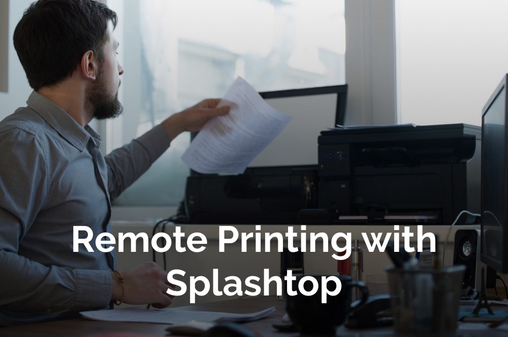 Remote Printing with Remote Desktop Access Splashtop